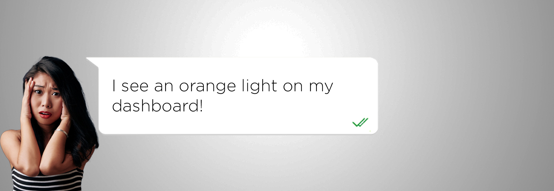 I see an orange light on my dashboard!